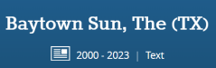 Baytown Sun, The (TX) 2000-2023 Text